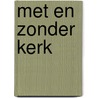 Met en zonder kerk by D. Lootens
