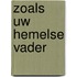 Zoals uw hemelse vader