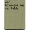Een bloemenkrans van liefde door Onbekend