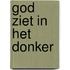 God ziet in het donker