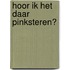 Hoor ik het daar Pinksteren?