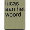 Lucas aan het woord door H. Hoet