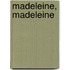 Madeleine, Madeleine