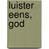 Luister eens, God