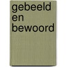 Gebeeld en bewoord door K. De Wolf