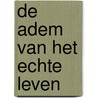 De adem van het echte leven door H. Hoet