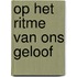 Op het ritme van ons geloof