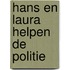Hans en Laura helpen de politie