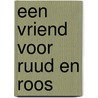 Een vriend voor Ruud en Roos by G. Luytjes-Mensink