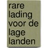 Rare lading voor de lage landen