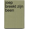 Joep breekt zijn been door J. van Wijgerden