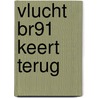 Vlucht BR91 keert terug door Ben de Raaf