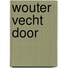 Wouter vecht door door O. Noordhuis-Noordhof