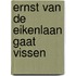 Ernst van de Eikenlaan gaat vissen