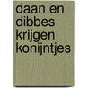 Daan en Dibbes krijgen konijntjes by A. Tanis-van der Weele