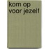Kom op voor jezelf