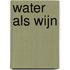 Water als wijn