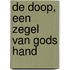 De doop, een zegel van Gods hand