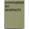 Criminaliteit en strafrecht by Jaap Verschoor