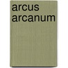 Arcus arcanum door Onbekend