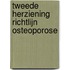 Tweede herziening richtlijn Osteoporose