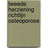Tweede herziening richtlijn Osteoporose door Kwaliteitsinstituut Voor De Gezondheidszorg Cbo