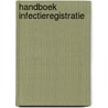 Handboek infectieregistratie door Onbekend