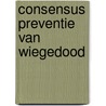 Consensus preventie van wiegedood door Onbekend