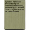 Syllabus Hemofilie: behandeling en verantwoordelijkheid, donderdag 31 oktober 1996 Congrescentrum De Reehorst Ede door Onbekend