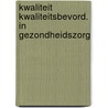 Kwaliteit kwaliteitsbevord. in gezondheidszorg by Unknown
