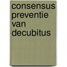 Consensus preventie van decubitus by Unknown