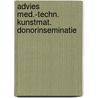 Advies med.-techn. kunstmat. donorinseminatie by Unknown