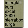 Interaktif Kurs Excel 2000 Sierrabox Turge door Onbekend