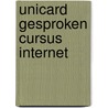 Unicard gesproken cursus Internet by Unknown