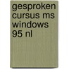 Gesproken cursus MS windows 95 NL door Onbekend