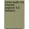 Corso Audio MS Internet Explorer 4.0 Italiaans door Onbekend
