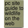 PC site guide to wildlife on the Web door Onbekend