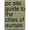 PC site guide to the cities of Europe door Onbekend