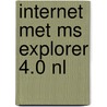 Internet met MS Explorer 4.0 NL by Unknown