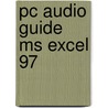 Pc audio guide ms excel 97 by Unknown