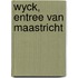 Wyck, entree van Maastricht