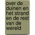 Over de duinen en het strand en de rest van de wereld