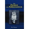 Van zeeman tot ambassadeur by R. Reiziger