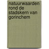 Natuurwaarden rond de stadskern van Gorinchem door A. Haan