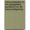 Natuurwaarden in het plangebied Portland II en de natuurwetgeving door Jorien de Bruijn