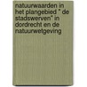 Natuurwaarden in het plangebied " de Stadswerven" in Dordrecht en de natuurwetgeving door L. Veen