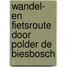Wandel- en fietsroute door Polder de Biesbosch by R. Haan