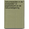 Natuurwaarden in de " Oostpolder" in Papendrecht en de natuurwetgeving door A. Haan