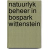 Natuurlyk beheer in bospark wittenstein door Baan