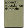 Appendix muurplanten dordrecht by Baan